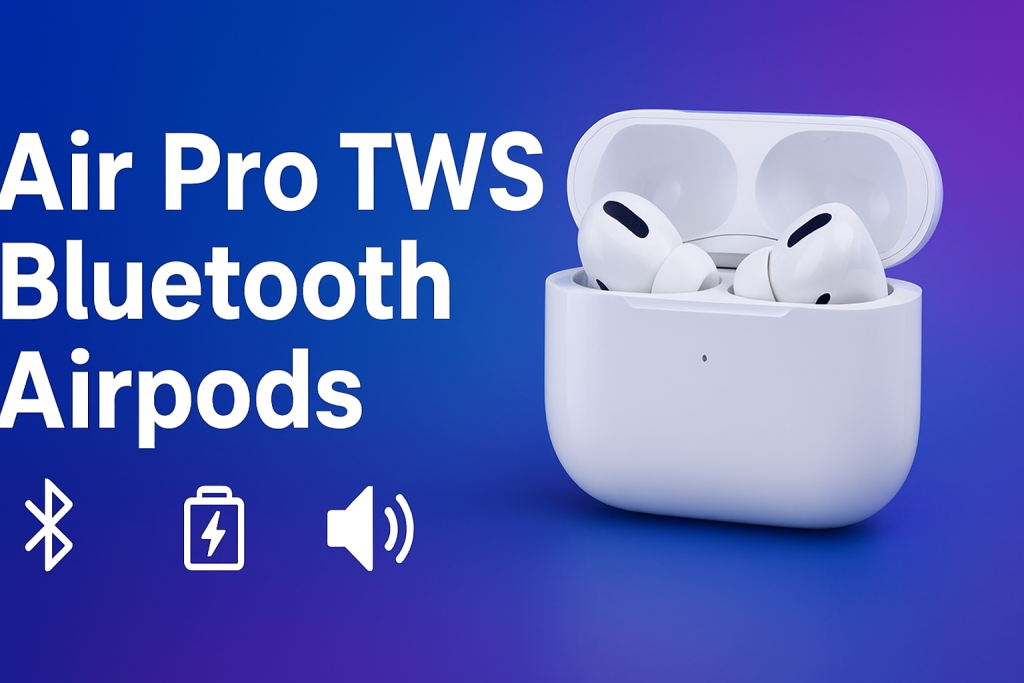 Air Pro TWS Bluetooth Airpods